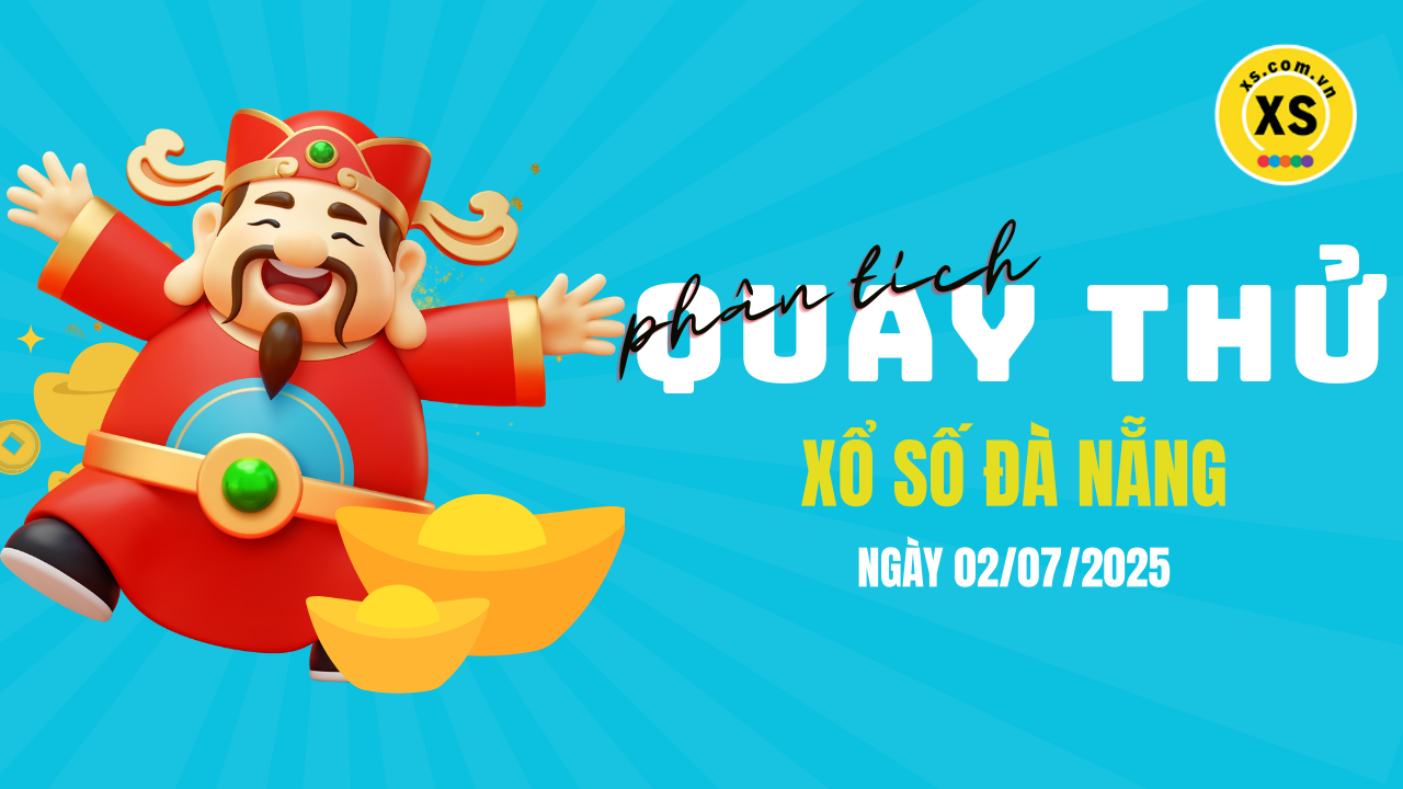 Phân tích kết quả quay thử xổ số Đà Nẵng 2/7/2025
