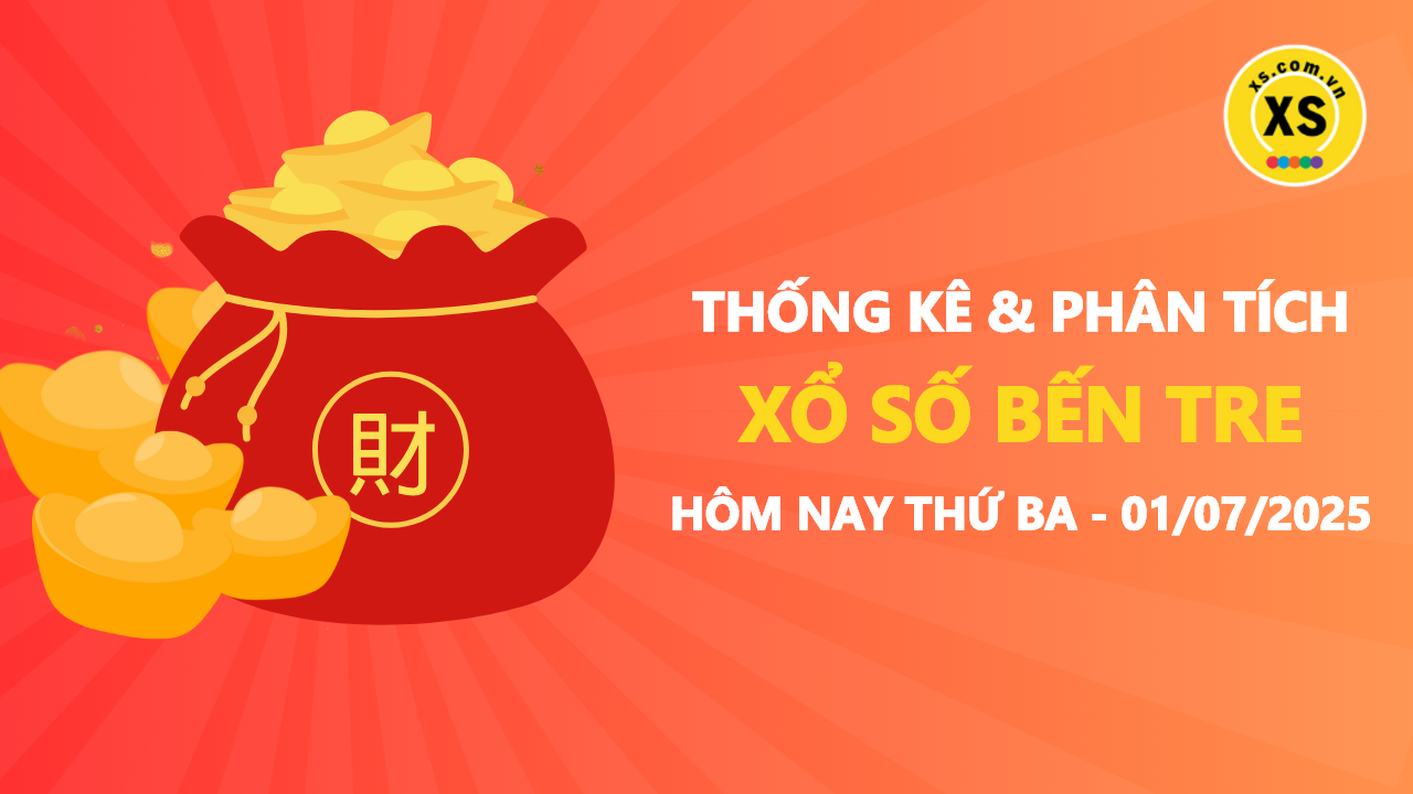 Thống kê XSBTR 1/7 : Thống kê và phân tích xổ số Bến Tre ngày 1/7/2025